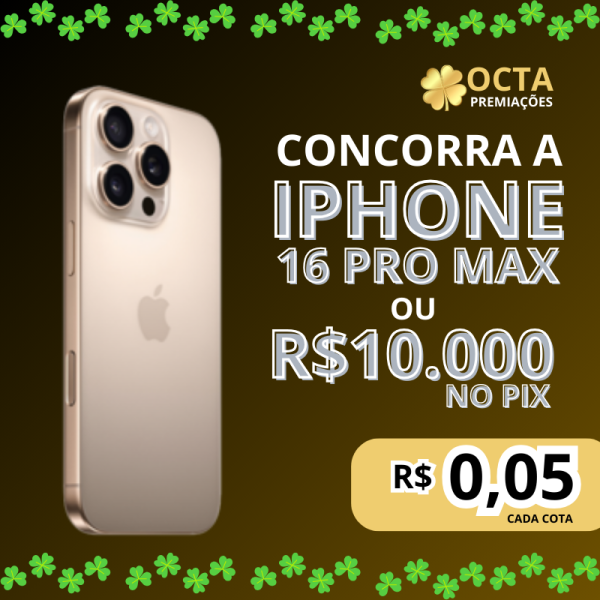 iPhone 16 ProMax ou 10 mil na conta!